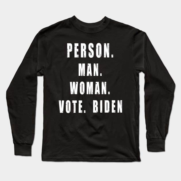 Person Woman Man Vote Biden President 2020 Election Democrat Long Sleeve T-Shirt by qrotero